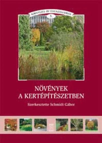 Dr. Schmidt G�bor - N�v�nyek a kert�p�t�szetben