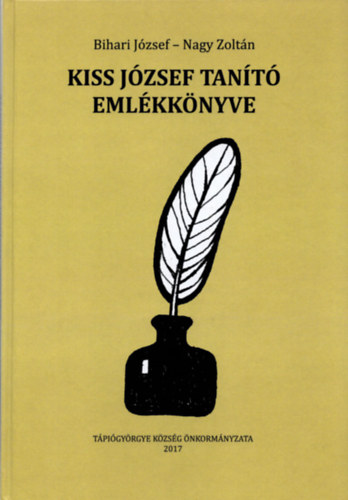 Bihari J�zsef, Nagy Zolt�n - Kiss J�zsef tan�t� eml�kk�nyve