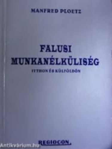 Manfred Ploetz - Falusi munkanlklisg- Itthon s klfldn