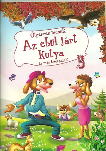 Az ebl jrt kutya s ms trtnetek - tperces mesk 3.