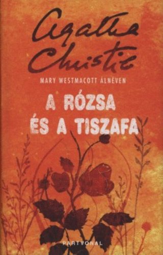 Westmacott, M. (Christie, A.) - A r�zsa �s a tiszafa