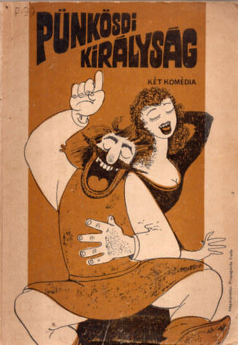 Csajgi Jnos, Szentes Reginald, Hagymsi Imre - Pnksdi kirlysg - Kt komdia