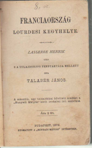 Lasserre Henrik, Talabr Jnos - Franciaorszg Lourdesi kegyhelye