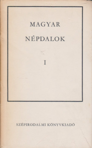 Ortutay Gyula (szerk.) - Magyar npdalok I.