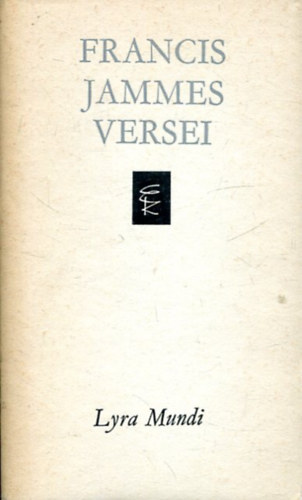Francis Jammes - Francis Jammes versei (Lyra Mundi)