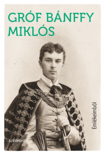 Gróf Bánffy Miklós - Emlékeimből + Huszonöt év