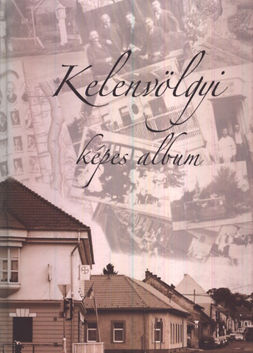 Sturdik Mikl�s (szerk.) - Kelenv�lgyi k�pes album