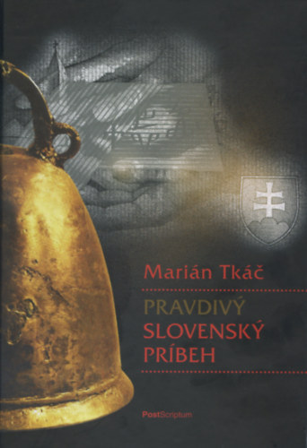Marián Tkáč (Marián Tkác) - Pravdivý slovenský príbeh - Pravdivy slovensky príbeh (Igazi szlovák történet)(PostScriptum)