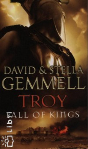 David Gemmell, Stella Gemmell - Troy - Fall of Kings