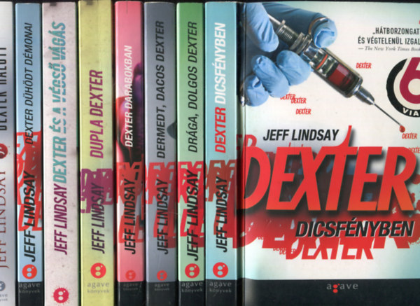 Jeff Lindsay - Dexter 1-8. (I-VIII.) (Dexter dicsf�nyben; Dr�ga, dolgos Dexter; Dermedt, dacos Dexter; Dexter darabokban; Dupla Dexter; Dexter �s a v�gs� v�g�s; Dexter d�h�dt d�monai; Dexter halott)