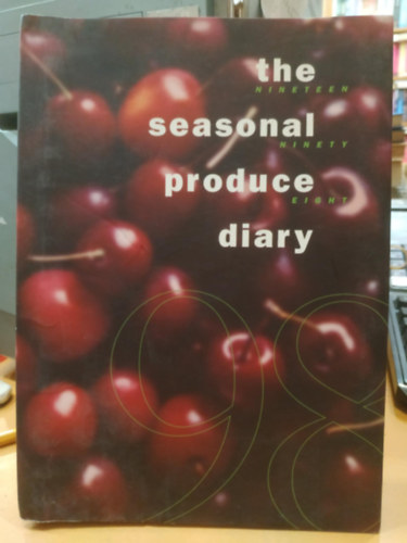 Allan Campion, Michele Curtis, Max Allen, Ian Scott (photo) - The Seasonal Produce Diary - Nineteen Ninety Eight (Purple Egg)