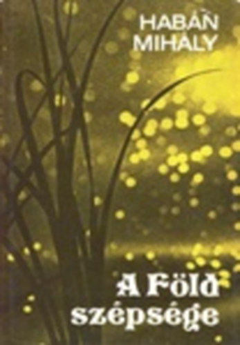 Haban Mihály - A föld szépsége
