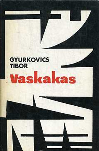 Gyurkovics Tibor - Vaskakas