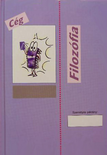 Valle Dominique (szerk.) - Cgfilozfia - A szrakoztat-elektronikai s a hrkzls-elektronikai szakiparosok cgfilozfija