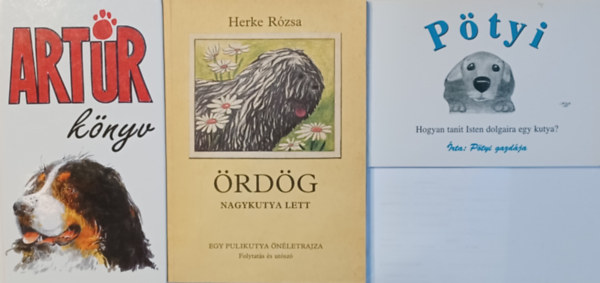 Herke Rzsa, Budavri-Berni Artr, Hajdu Judit - Kutys knyvcsomag: rdg nagykutya lett  + Artr knyv + Ptyi - Hogyan tant Isten dolgaira egy kutya? (3 m)