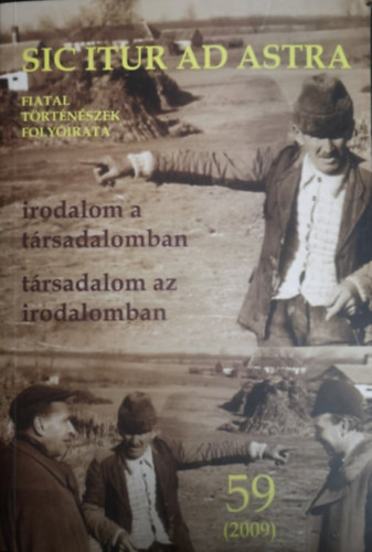 Sic itur ad astra - Fiatal történészek folyóirata 59. (2009) XX. évfolyam