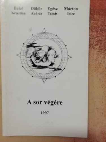 Bak Krisztin, Dbr Andrs, Egsz Tams, Mrton Imre - A sor vgre