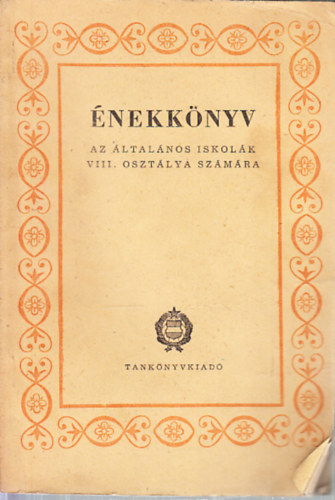 Gadnyi Jzsef (szerk.) - nekknyv (Az ltalnos iskolk VIII. osztlya szmra)