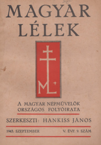 Hankiss Jnos (szerk.) - Magyar llek - A magyar npmvelk orszgos folyirata V. vf. 9. szm - 1943. szeptember