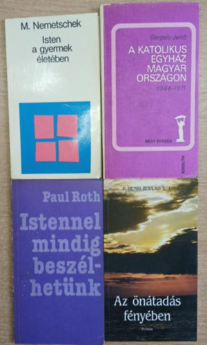 M. Nemetschek, Gergely Jenő, Paul Roth, P. Henri Boulad - 4 db vallásos könyv: Isten a gyermek életében - A katolikus egyház Magyarországon 1944-1971 - Istennel mindig beszélhetünk - Az önátadás fényében