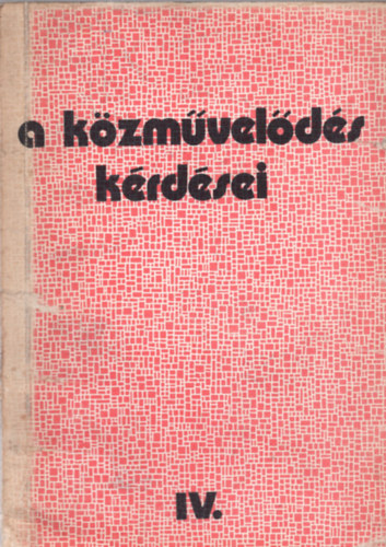 cs Ferencn - A kzmvelds krdsei IV.