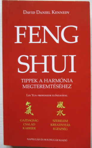 David Daniel Kennedy - Feng shui: Tippek a harmnia megteremtshez