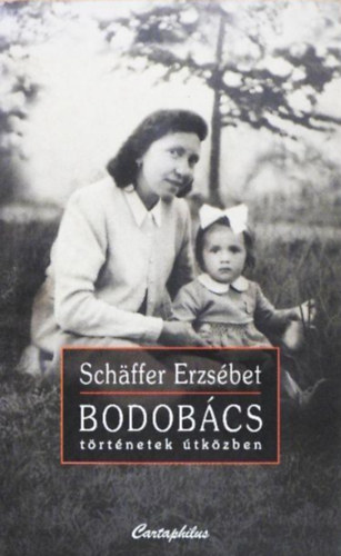Sch�ffer Erzs�bet - Bodob�cs //T�rt�netek �tk�zben//