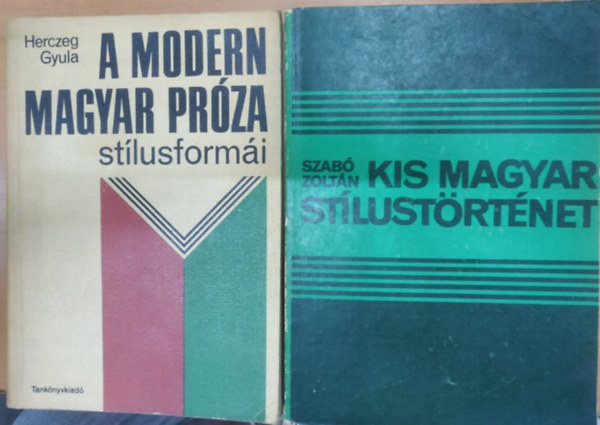 Herczeg Gyula, Szab� Zolt�n - A modern magyar pr�za st�lusform�i + Kis magyar st�lust�rt�net (2 k�tet)