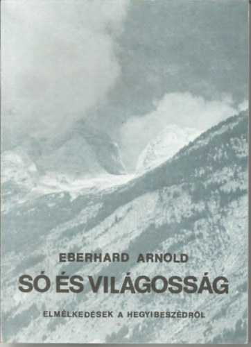 S s vilgossg - Elmlkedsek a hegyibeszdrl