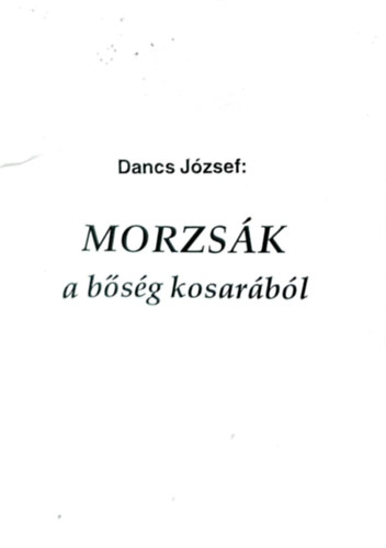 Dancs Jzsef - Morzsk a bsg kosarbl