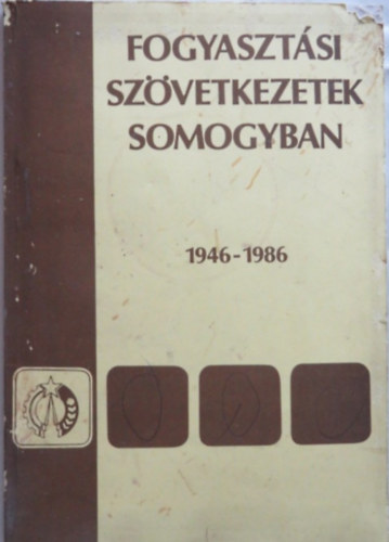 Fogyasztási szövetkezetek Somogyban 1946-1986