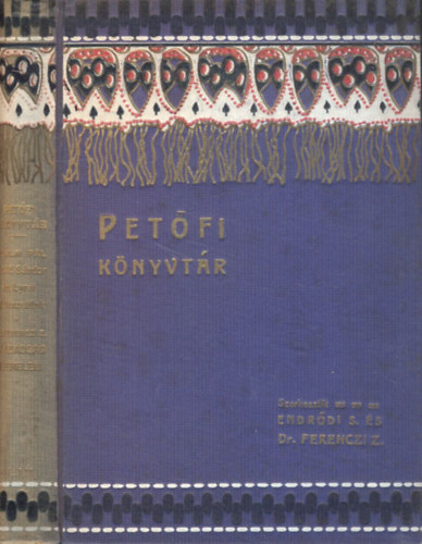 Endrdi Sndor (szerk.); Ferenczi Zoltn (szerk) - Petfi knyvtr V-VI. (egy ktetben)- Petfi Sndor s lyrai kltszetnk + Szabadsg, szerelem