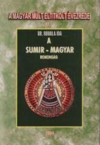Dr. Bobula Ida - A sumir - magyar rokonság