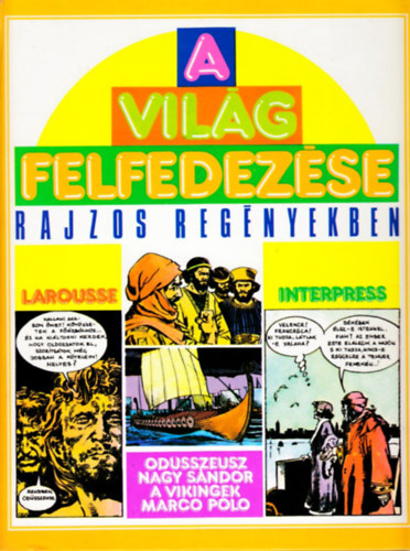 Milani, Mino-Castex, Carlo - A vilg felfedezse rajzos regnyekben: Odsszeusz, Nagy Sndor,...