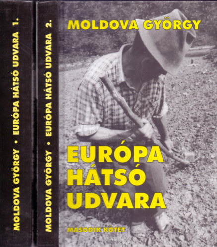 Moldova György - Európa hátsó udvara I-II. - Riport Keletről