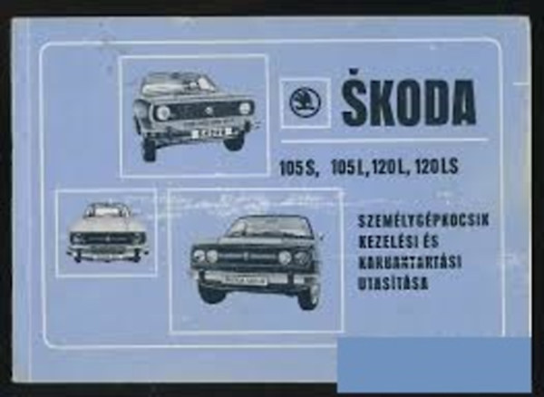 Skoda 105S, 105L, 120L, 120LS, 120GLS szem�lyg�pkocsik kezel�si...