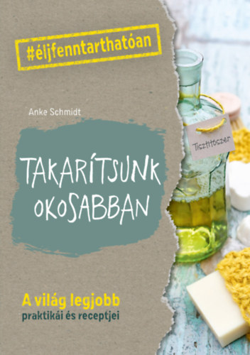 Anke Schmidt - Takartsunk okosabban