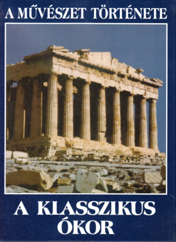 Roumens-Grego-López-Fernández - A művészet története: A klasszikus ókor