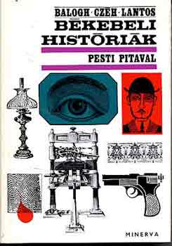 Balogh-Czéh-Lantos - Békebeli históriák (pesti pitaval)