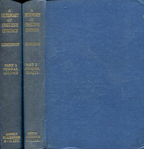 B.L.K. Henderson - A dictionary of english idioms I-II.