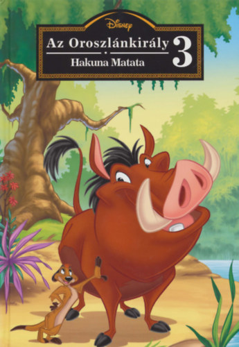 Walt Disney - Az Oroszl�nkir�ly 3. - Hakuna Matata