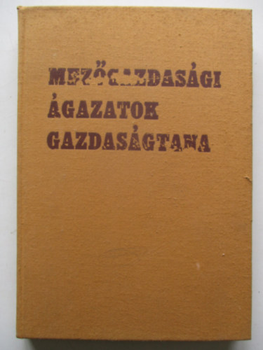 Dr. Lks Lszl (szerk.) - Mezgazdasgi gazatok gazdasgtana