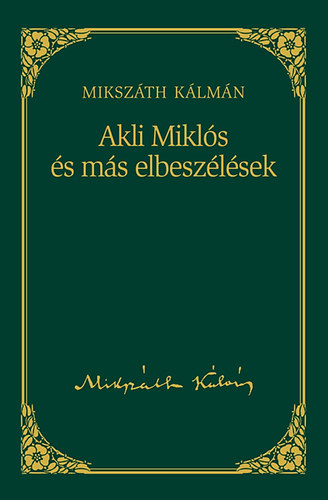 Mikszth Klmn - Akli Mikls s ms elbeszlsek
