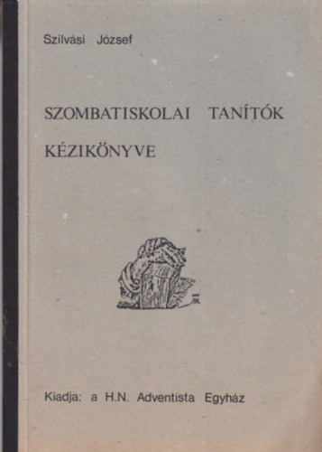 Szilv�si J�zsef - A Szombatiskolai tan�t�k k�zik�nyve