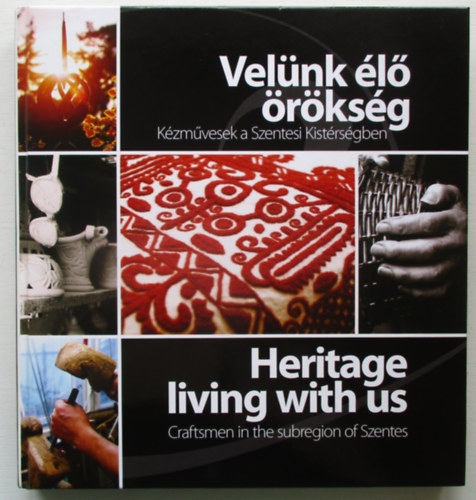 Md Lszl - Velnk l rksg - Kzmvesek a Szentesi kistrsgben