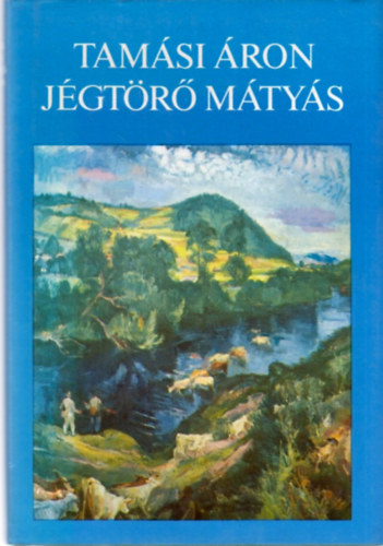 Tamási Áron - Jégtörő Mátyás