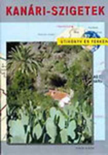 Andy Gravette - Kanári-szigetek (Vince útikönyvek) - Útikönyv és térkép