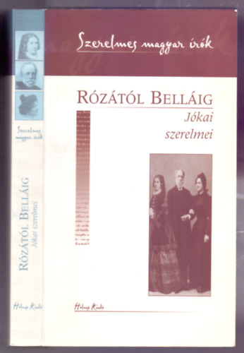 Kelecsnyi Lszl  (szerk.) - Rztl Bellig - Jkai szerelmei (Szerelmes magyar rk)