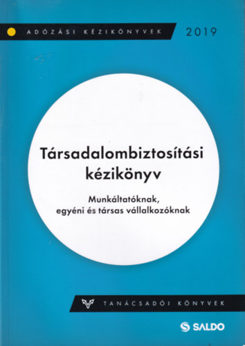 Greskn Koller Krisztina, Timkn Kajcsarsz Tnde - Trsadalombiztostsi kziknyv - Munkltatknak, egyni s trsas vllalkozknak (Tancsadi knyvek)