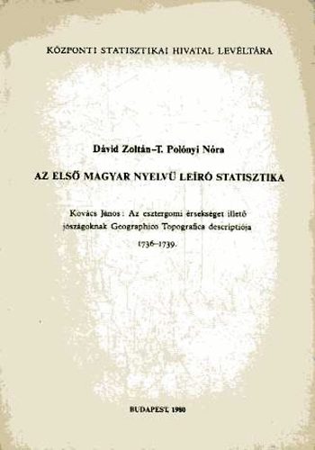 Dávid Zoltán; T. Polónyi Nóra - Az első magyar nyelvű leíró statisztika